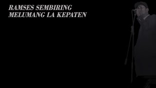 RAMSES SEMBIRING - MELUMANG LA KEPATEN (Un Lyrics) - Lagu Karo