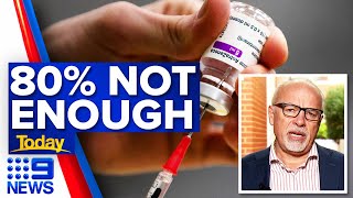 Some experts call for 90 per cent freedom targets | Coronavirus | 9 News Australia