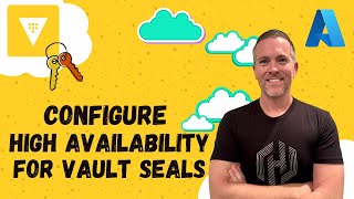 Configure High Availability for HashiCorp Vault Seals