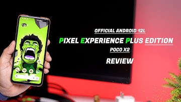 Official Android 12L Pixel Experience Plus for Poco X2 Review, Clean Ui Experience but....