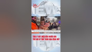 Tâm lý bất mãn của người dân Thổ Nhĩ Kỳ sau thảm họa động đất #shorts