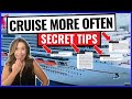 10 THINGS FREQUENT CRUISERS DO TO CRUISE MORE OFTEN *tips &amp; secrets most don't know*