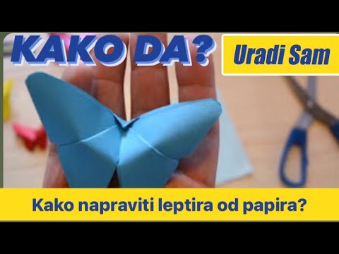 Video: Kako Napraviti Origami Leptir