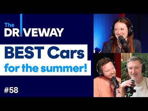 The BEST Cars for Summer | The Driveway Podcast #58