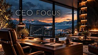 CEO FOCUS: Luxury Ambient Music for Deep Work &amp; Productivity (2 Hours)