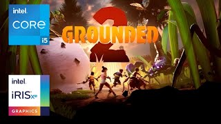 Grounded 2 | i5-1235U | Intel Iris Xe | 720p