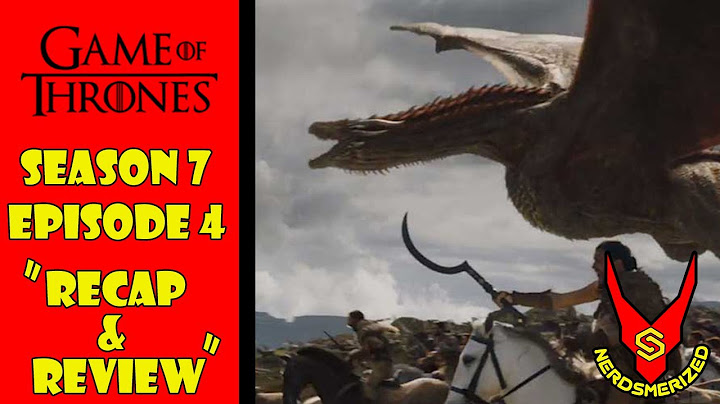 Game of thrones ss7 ep4 review năm 2024