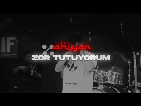 Ahiyan - ZOR TUTUYORUM (lyrics video)