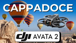 Cappadoce  - DJI Avata 2 - Drone Myself