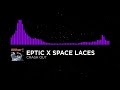 EPTIC X SPACE LACES CRASH OUT mp3