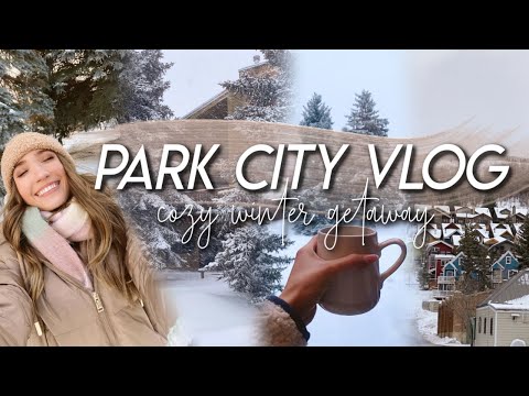 PARK CITY UTAH VLOG | a cozy winter getaway in the snowy mountains!