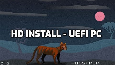 Fossapup64 install to internal HD in UEFI