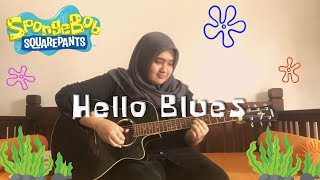 Hello Blues - Spongebob Squarepants Theme | Guitar Cover