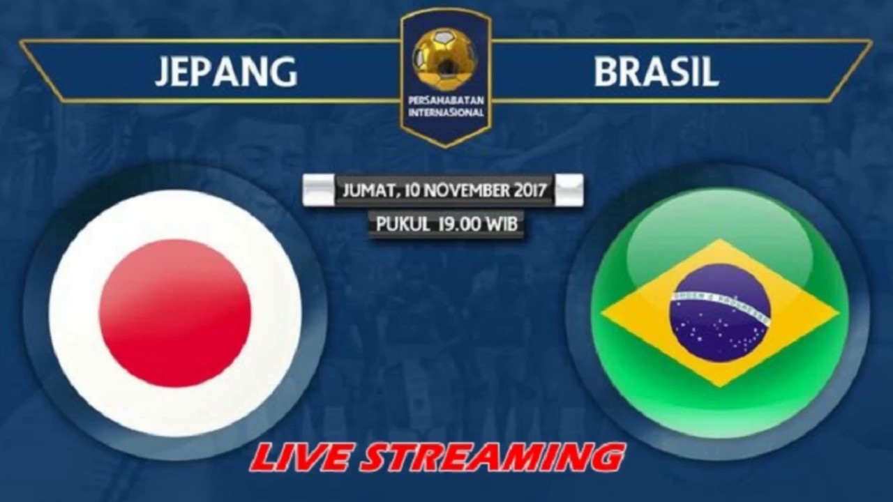 LIVE STREAMING Jepang VS Brazil - YouTube