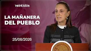 🇲🇽 #EnVivoAhora | Sigue #LaMañaneraDelPueblo este martes 25 de agosto de 2026