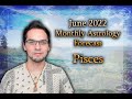 Pisces June 2022 Monthly Astrology