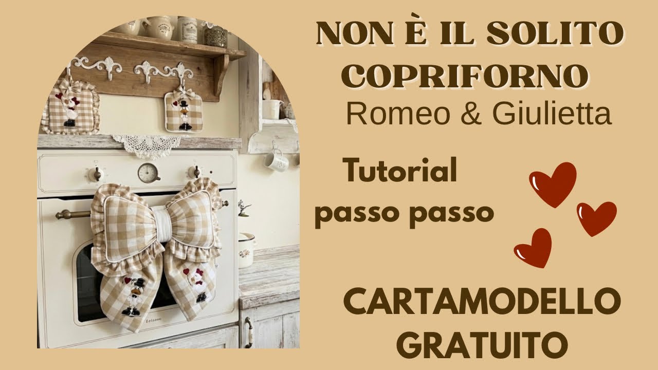 154 💝 NON E’ IL SOLITO COPRIFORNO 💘TUTORIAL “Romeo & Giulietta” + CARTAMODELLO GRATUITO 