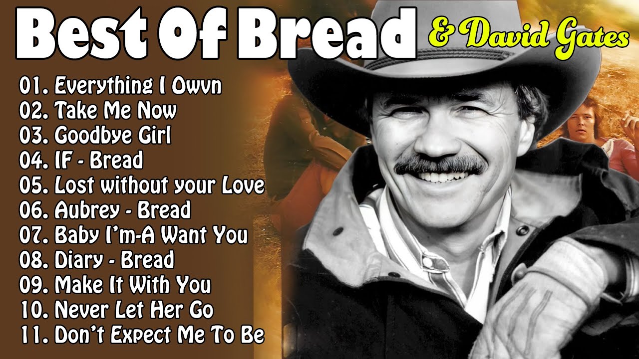 Bread Singer Best of David Gates & Bread - Bread Greatest Love Songs – Soft Rock ...