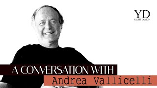 ANDREA VALLICELLI - A CONVERSATION WITH - YACHT DESIGN by THE BOAT SHOW 796 views 4 weeks ago 29 minutes