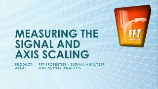 FFT Properties - Marking the signal and axis scaling