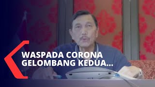 Waspada Gelombang Kedua Virus Corona, Luhut Imbau Masyarakat untuk Patuhi Protokol Kesehatan