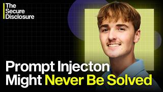 Prompt Injection Might Never Be Solved w/ Paul Vann