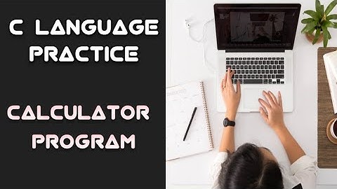 #2 C Programming Question Practice : Calculator Program