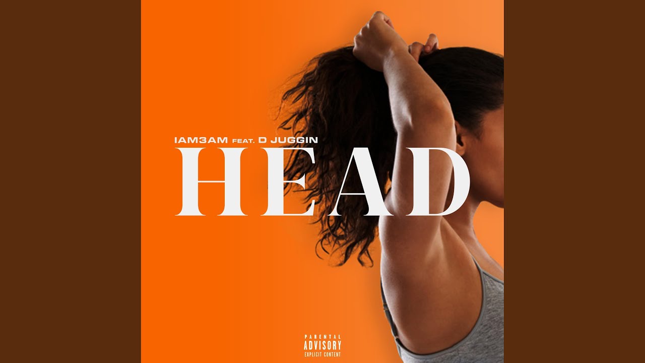 Head (feat. D Juggin)