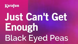 Just Cant Get Enough - Black Eyed Peas Karaoke Version Karafun