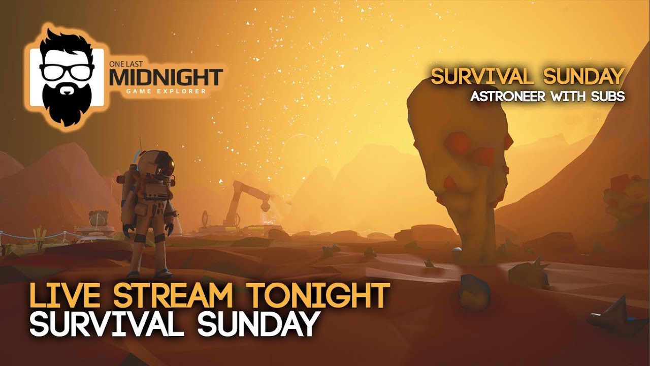 SURVIVAL SUNDAY - ASTRONEER WITH SUBS