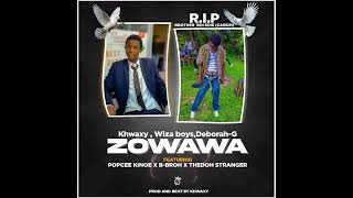 Zowawa khwaxy X Wiza Boys X Deborah G Feat Popcee Kinnoe X Bbruh X Thendoh Stranger 