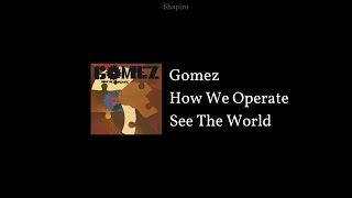 Gomez - See The World (Sub. Español)