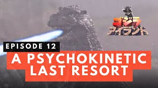 Godzilla Island Episode #12: A Psychokinetic Last Resort