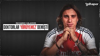 Riccardo Calafiori Doktorlar Yürüyemez Demişti