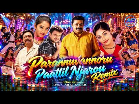 Parannu Vannoru Paattil | EDM Remix | Dark Pulse Audio | Swapnam kondu Thulabharam