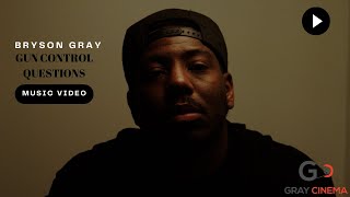 Bryson Gray - Gun Control Questions [MUSIC VIDEO]