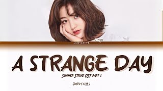 Jihyo (TWICE) - A Strange Day [Summer Strike OST Part 1] (Color Coded Lyrics_Han_Rom_Eng)