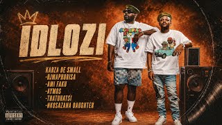 Dj maphorisa, kabza de small - "IDLOZI" (ft Ami faku, Aymos, Thatohatsi & Nkosazana Daughter)