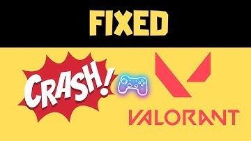Fixed: Valorant Keeps Crashing Mid-Game