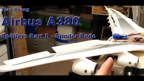 Tian Sheng - Airbus A380 - Spoilers Part 5 - Spoiler Redo