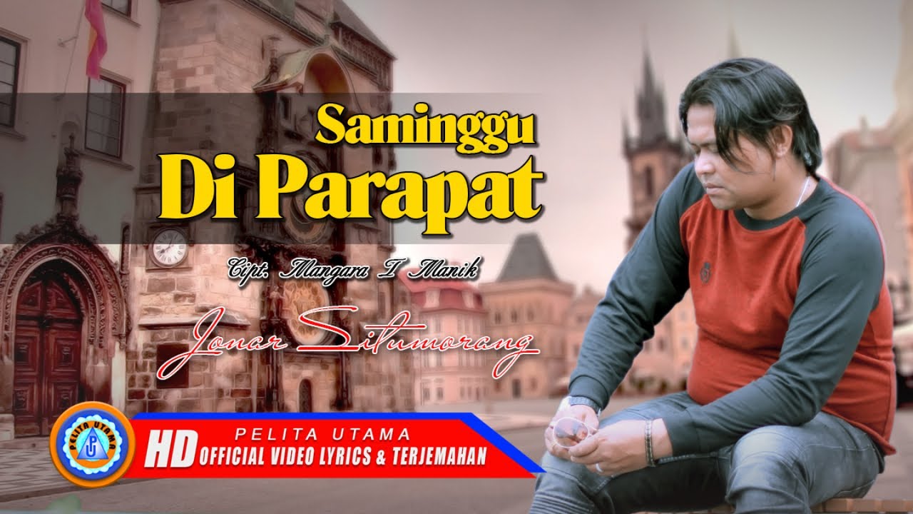 Jonar Situmorang Saminggu Di Parapat Lagu Batak Terpopuler Lirik Terjemahan Youtube