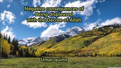 Being displeased with the decree of Allah...    by Umar Quinn