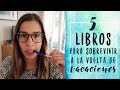 5 Libros Para Sobrevivir a la Vuelta de Vacaciones | Libros Para Cambiar de Vida