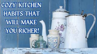FIGHT INFLATION! COZY KITCHEN HABITS THAT WILL MAKE YOU RICHER! OLD FASHIONED SLOW LIVING