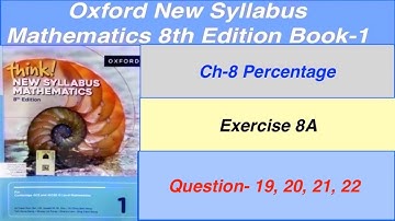 Exercise 8A Question-19,20,21,22 Think New Syllabus Oxford Mathematics 8th edition Book 1 | EX 8A D1