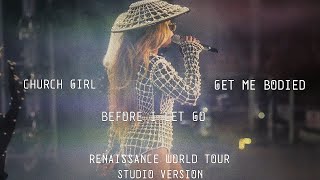 Beyoncé - CHURCH GIRL/Get Me Bodied/Before I Let Go - RENAISSANCE WORLD TOUR (Live Studio Version)