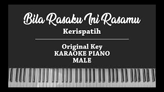 Bila Rasaku Ini Rasamu (MALE KARAOKE PIANO COVER) Kerispatih