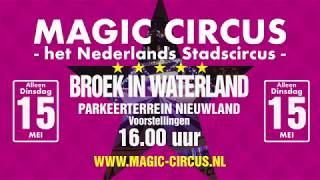 Magic Circus één dag in Broek in Waterland - 2018
