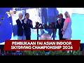 PRESISI UPDATE: PEMBUKAAN FAI ASIAN INDOOR SKYDIVING CHAMPIONSHIP 2026 17/09/2026 (20.00)