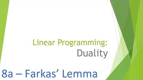 Linear Programming Duality 8a: Farkas
